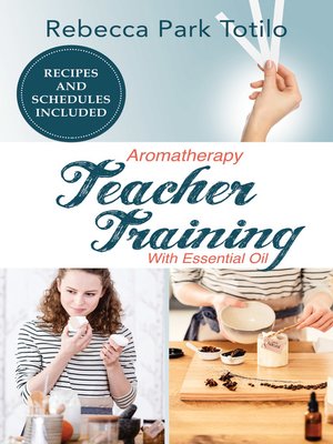 cover image of Aromatherapy Teacher Training with Essential Oil